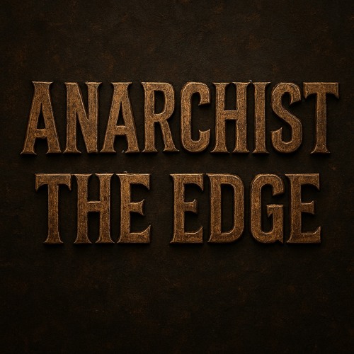 Anarchist - The Edge 2025