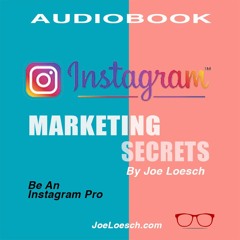 Instagram Marketing Secrets by Joe Loesch - Promo