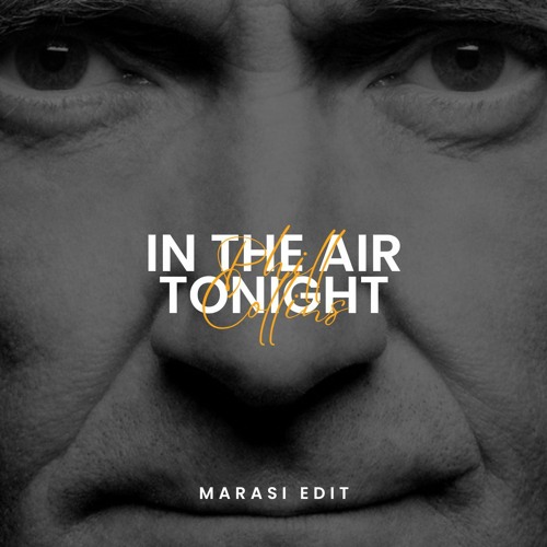 Stream Phill Collins - In The Air Tonight (Marasi Edit) || FREE DOWNLOAD by  Consoul Trainin | Listen online for free on SoundCloud