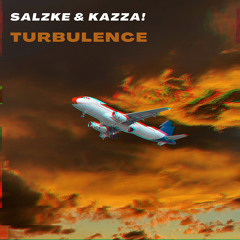 SALZKE x Kazza! - Turbulence (Original Mix) [600 FOLLOWER FREE DL]