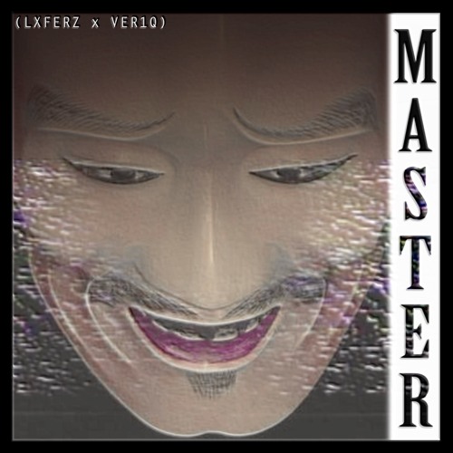 Master (ft. LXFERZ)