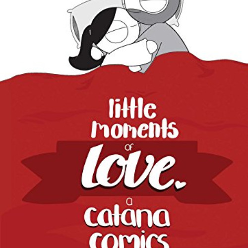 DOWNLOAD PDF 💏 Little Moments of Love by  Catana Chetwynd KINDLE PDF EBOOK EPUB