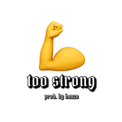 too strong - prod. by hanzo (Trap Beat)