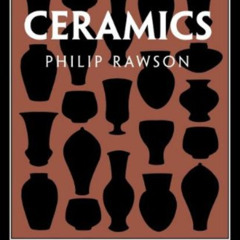 VIEW PDF 📩 Ceramics by  Philip Rawson,Wayne Higby,Wayne Higby [KINDLE PDF EBOOK EPUB