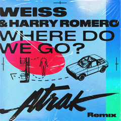 WEISS, Harry Romero - Where Do We Go? (A-Trak Remix)