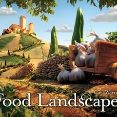 Download Book Carl Warner's Food Landscapes - Carl Warner