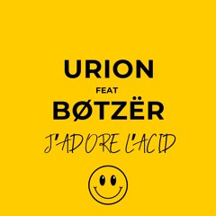 SINDEX PREMIERE: Urion feat. BØTZËR - J'adore l'Acid