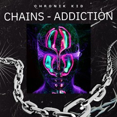 CHAINS - ADDICTION