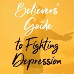 [Access] EPUB 💗 The Believers' Guide to Fighting Depression: Revelation from Elijah’