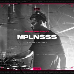 NPLNSSS | RAW Escape From Reality II