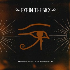 Eye In The Sky - Oh'mem & Gascon, Jackson Remix