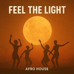 Feel the light (afro house)