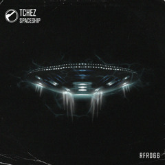 Tchez - Spaceship (Original Mix)