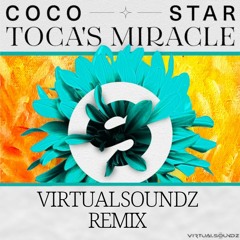 Coco Star - Toca's Miracle (VirtualSoundz Remix)-Free Release-