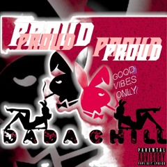 DADA CHILL - PROUD (prod. JKJ)