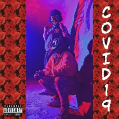 COVID - 19 Ft. Kyle James (prod By Penacho)