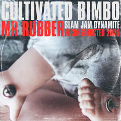 Cultivated Bimbo - Mr Rubber (2020 v1 no-co remix) // Full version