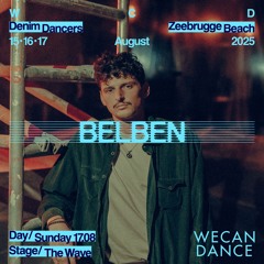 BELBEN at WECANDANCE FESTIVAL | IRMA • 17.08.2025