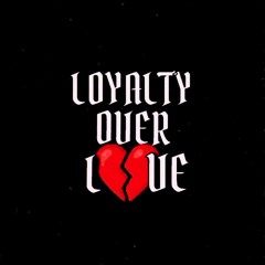 LOYALTY OVER LOVE ( FT. MC 🅰️Y x JAY💲UAVE x KYFRM1️⃣5️⃣ )