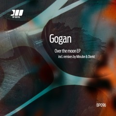 PREMIERE: Gogan - Over The Moon [BP096]