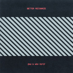 ZHU, Wax Motif - Better Recognize