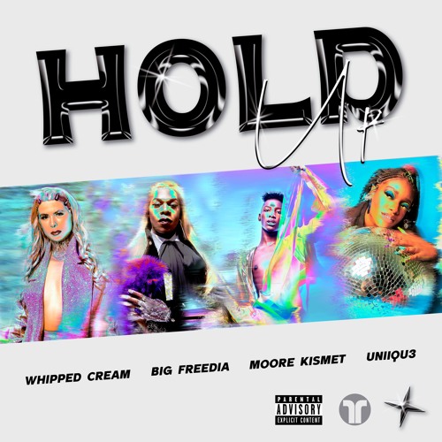 HOLD UP (With Big Freedia, Moore Kismet, and UNIIQU3)