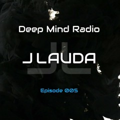 Deep Mind Radio Episode 005