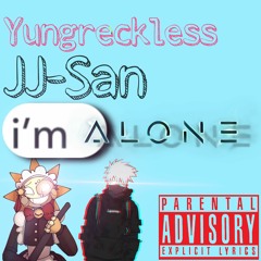 Yungreckless (Feat.JJ Pete) I'm alone