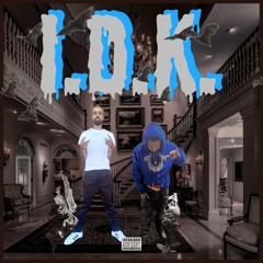 idk (feat. Pri2Dope)