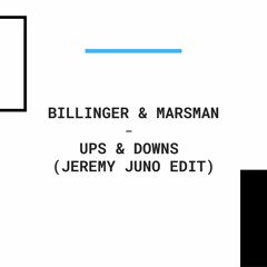 Billinger & Marsman - Ups & Downs (Jeremy Juno Edit)*Free Download*
