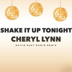 Cheryl Lynn - Shake It Up Tonight (David Kust Radio Remix)