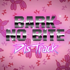 Bark No Bite - No Love Girls