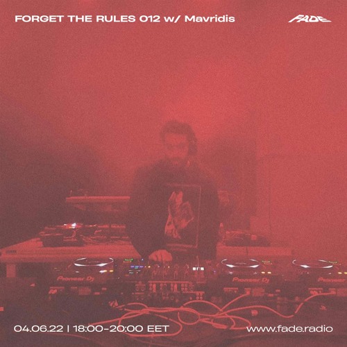FORGET THE RULES 012 w/ Petros Spatharos invites Mavridis