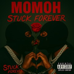 MOMOH - STUCK FOREVER