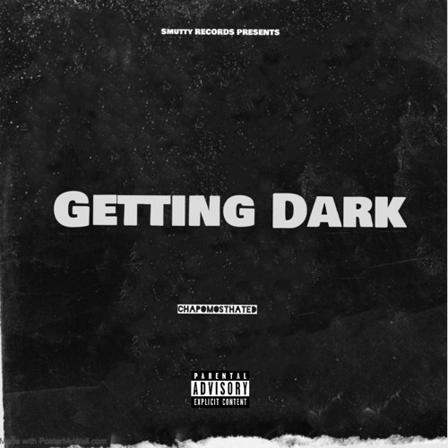 Getting Dark - ChapoMostHated