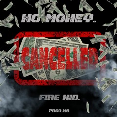 No Money-Fire Kid 🚫