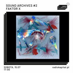 Sound Archives #2 – Faktor X