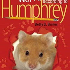 [View] EBOOK EPUB KINDLE PDF The World According to Humphrey by  Betty G. Birney 📑