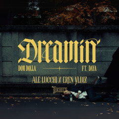 Dom Dolla - Dreamin (Ale Lucchi & Eren Yildiz Remix)