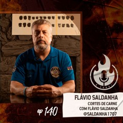 É Fogo! #140 - Cortes de carne com Flávio Saldanha