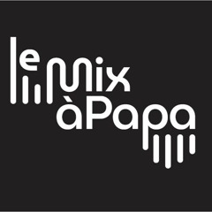 LeMixaPapa#1