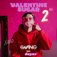 KWANG - Valentine Sugar 2 feat. duyne