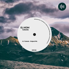 [MR026] El Hom - Celestia (Original Mix)[Manmademusic Recordings]