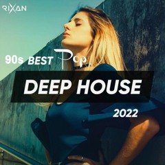 90s Pop Deep House Nonstop Rixan Official