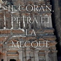 ⭐ LEER EPUB Le Coran. Pétra et la Mecque Free Online
