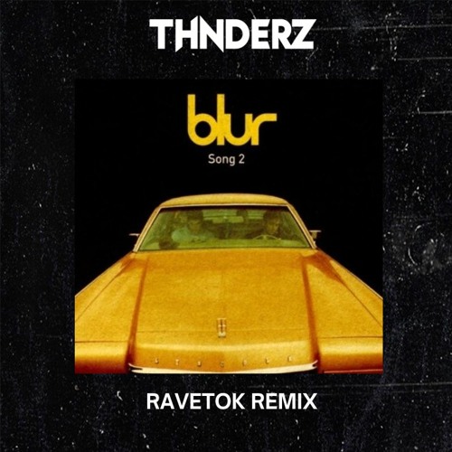 BLUR -  SONG 2 (THNDERZ RAVETOK REMIX) PREVIEW