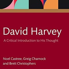 Read EBOOK 📬 David Harvey: A Critical Introduction to His Thought by  Noel Castree,G