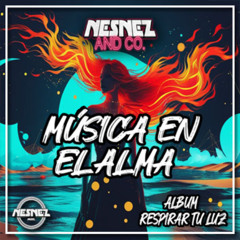 NESNEZ AND CO. - MÚSICA EN EL ALMA [ALBUM RESPIRAR TU LUZ]