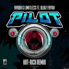 Kybba & Limitless Ft. Blaiz Fayah - Pilot (Kat-Rick Remix)