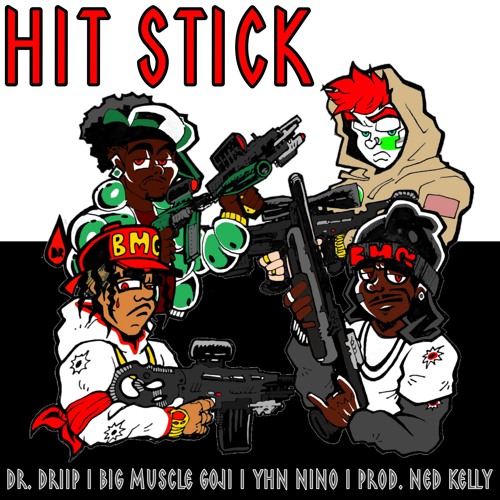 BMG GOJI x YHN NINO x DR DRIIP - HIT STICK [PROD.NED KELLY]